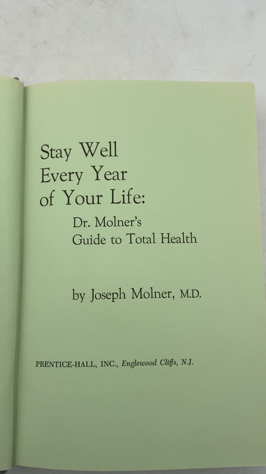Stay Well Every Year of Your Life: Dr. Molner's Guide to Total Health by Joseph Molner, M.D. - title page