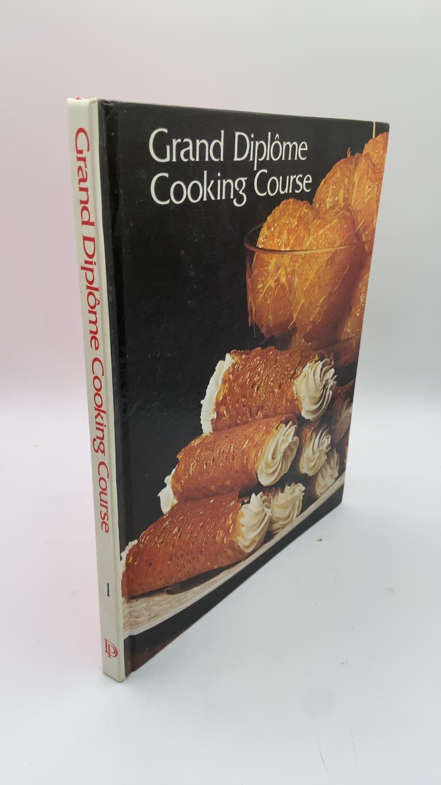 Grand Diplôme Cooking Course, Volume 1 by Anne Willan (Editor); Rosemary Hume and Muriel Downes (Principals) - front cover