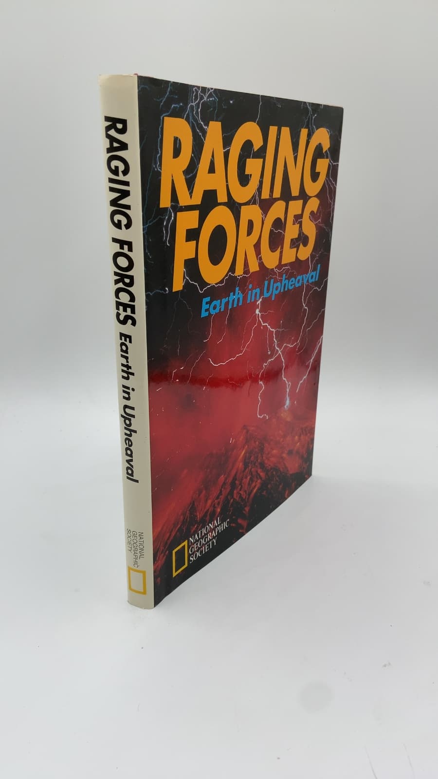 Raging Forces: Earth in Upheaval by Leslie Allen, Thomas Y. Canby, Ron Fisher, Noel Grove, Tom Melham - front cover