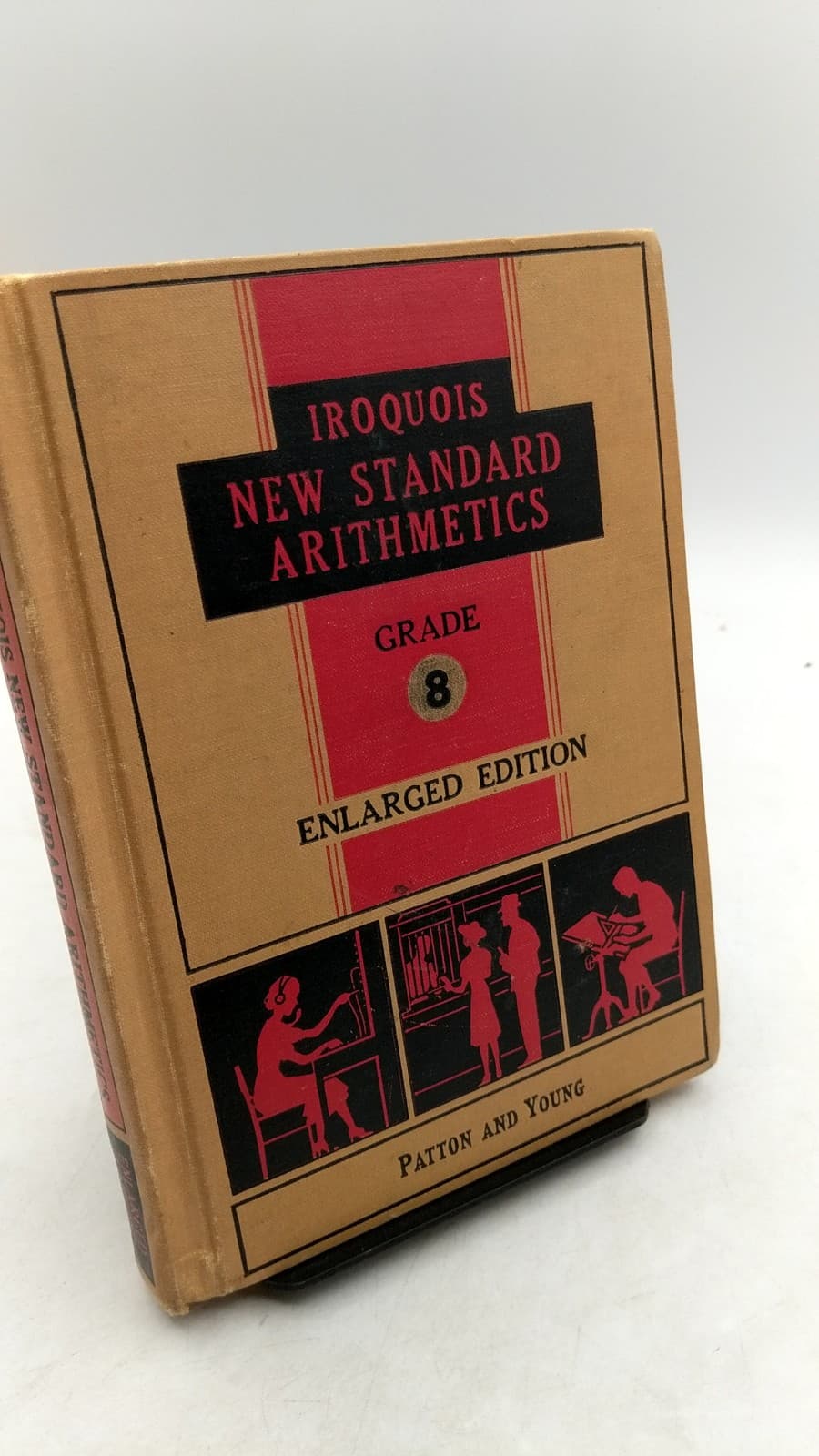 Iroquois New Standard Arithmetics: Grade Eight, Enlarged Edition by David H. Patton and William E. Young - front cover