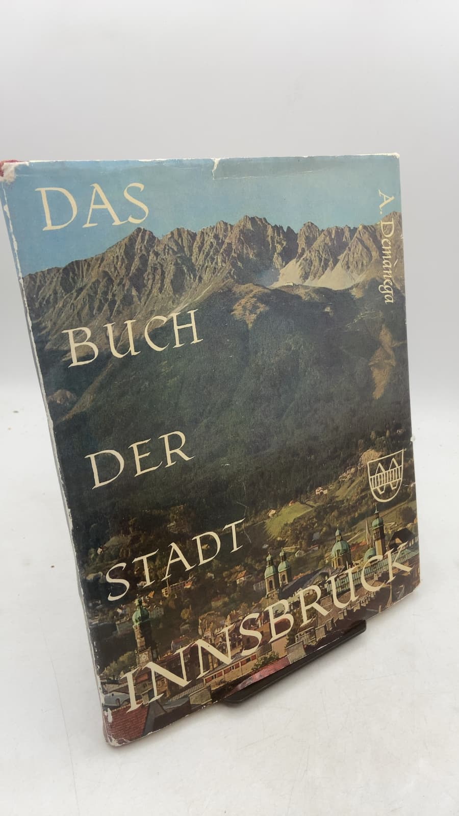 Das Buch der Stadt Innsbruck by A. Demànega - front cover