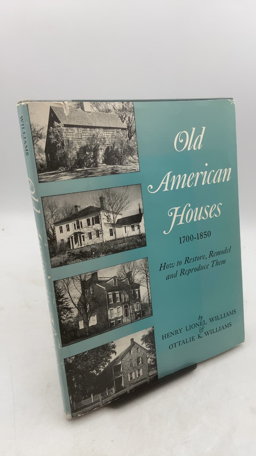 Old American Houses 1700-1850: How to Restore, Remodel and Reproduce Them by Henry Lionel Williams & Ottalie K. Williams - front cover