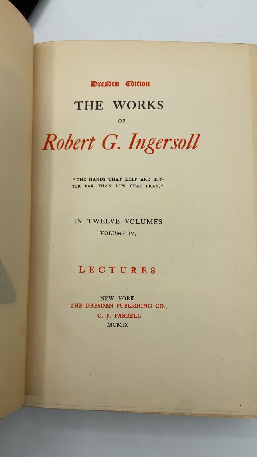 The Works of Robert G. Ingersoll, Volume IV: Lectures (Dresden Edition) by Robert G. Ingersoll - title page