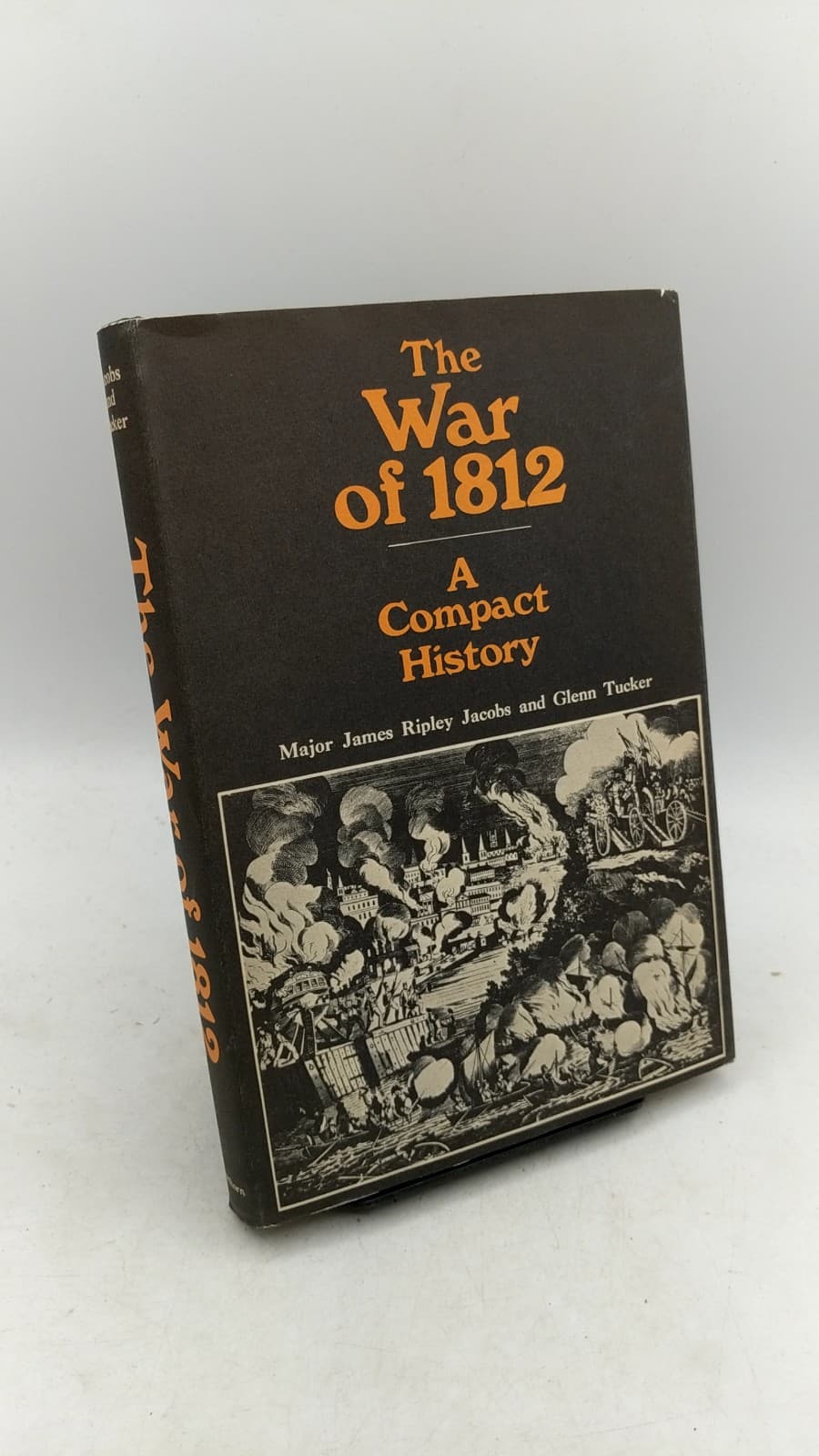 The War of 1812: A Compact History by Major James Ripley Jacobs and Glenn Tucker - front cover