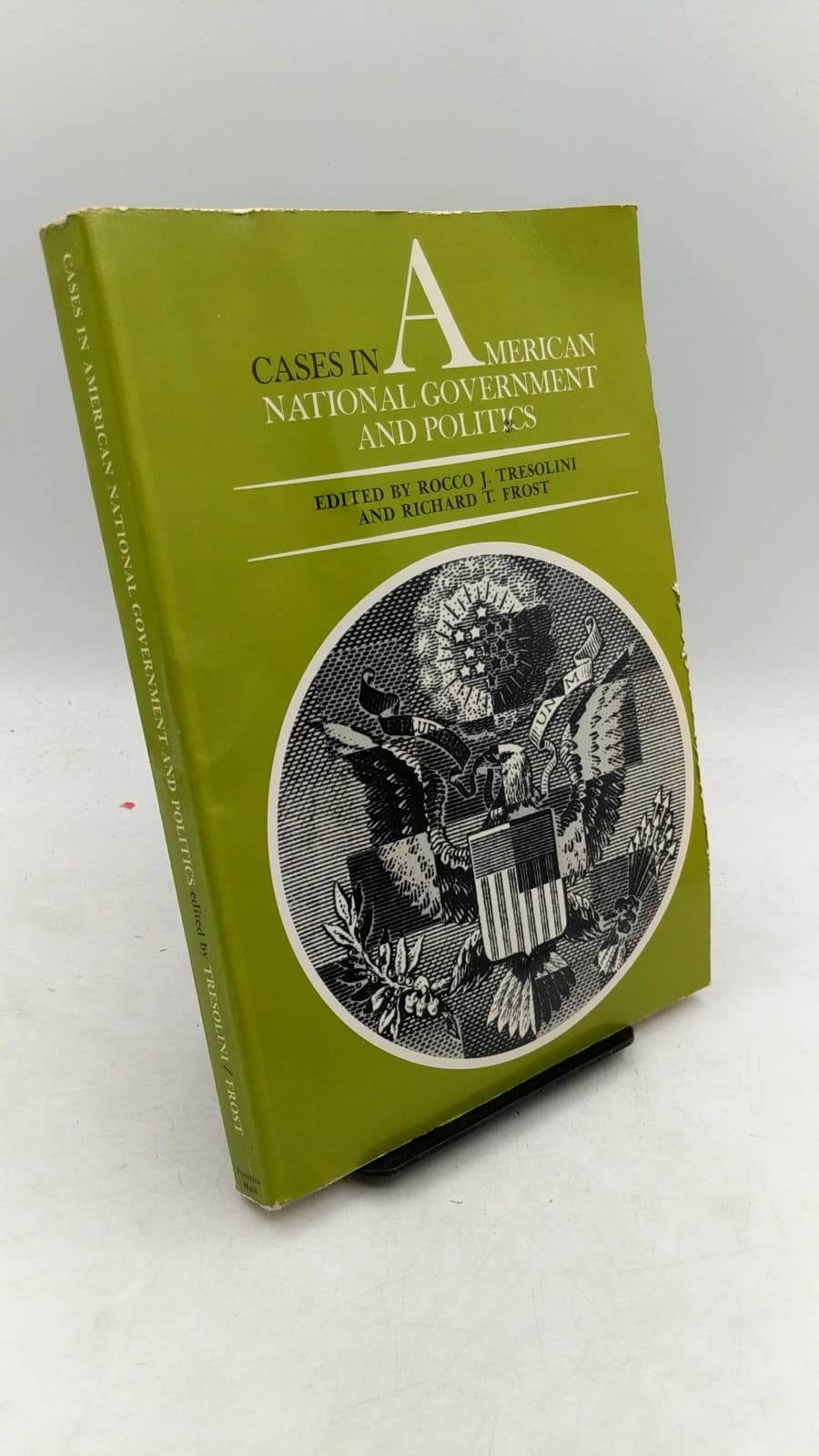 Cases in American National Government and Politics by Rocco J. Tresolini and Richard T. Frost - front cover