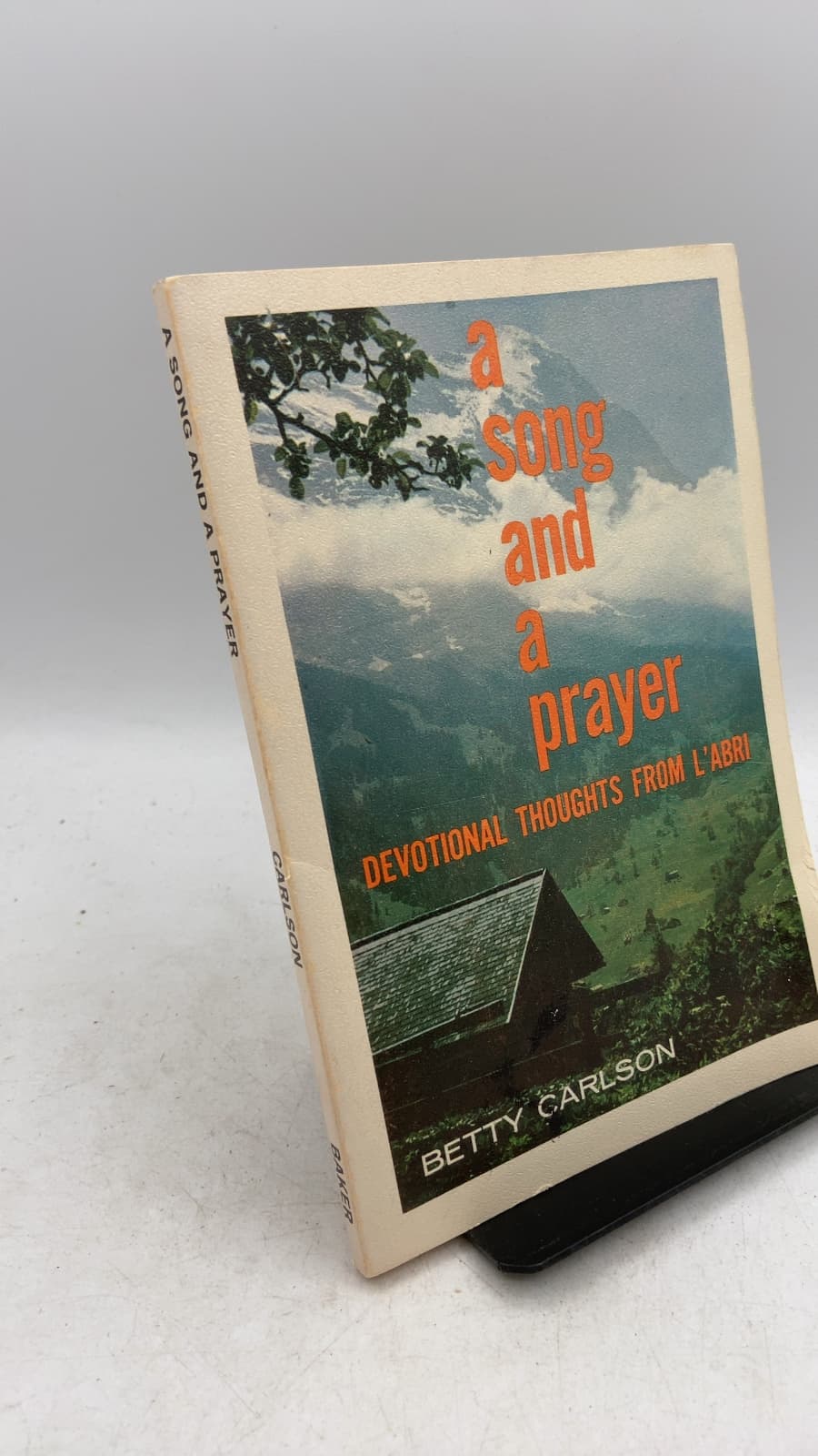 A Song and a Prayer: Devotional Thoughts from L'Abri by Betty Carlson - front cover