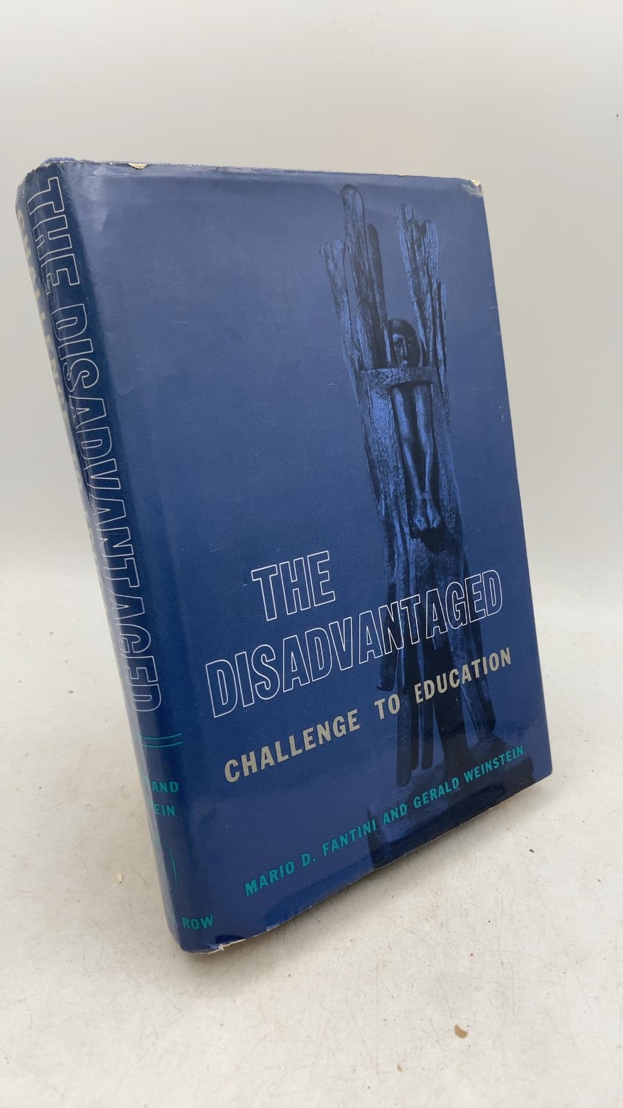 The Disadvantaged: Challenge to Education by Mario D. Fantini and Gerald Weinstein - front cover