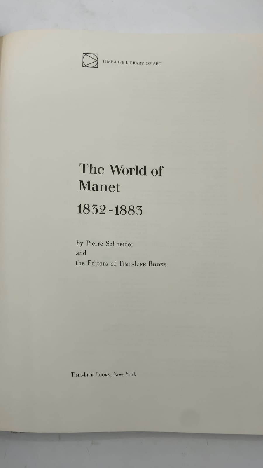 The World of Manet 1832-1883 by Pierre Schneider and the Editors of Time-Life Books - title page