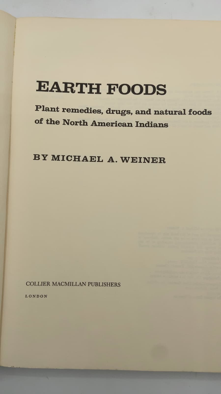 Earth Medicine—Earth Foods: Plant remedies, drugs, and natural foods of the North American Indians by Michael A. Weiner - title page