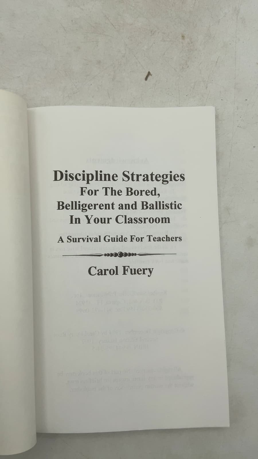 Discipline Strategies For The Bored, Belligerent and Ballistic In Your Classroom by Carol Fuery - title page
