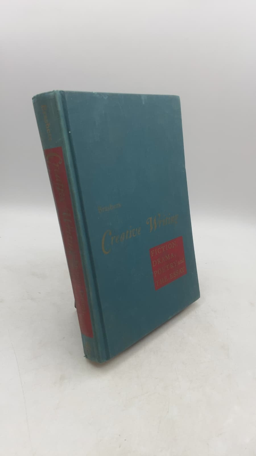 Creative Writing: Fiction, Drama, Poetry and The Essay by Howard C. Brashers - front cover