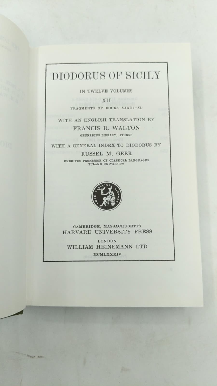 Diodorus of Sicily, Vol. XII: Fragments of Books XXXIII-XL and General Index by Diodorus Siculus; Francis R. Walton (Translator); Russel M. Geer (Translator) - title page