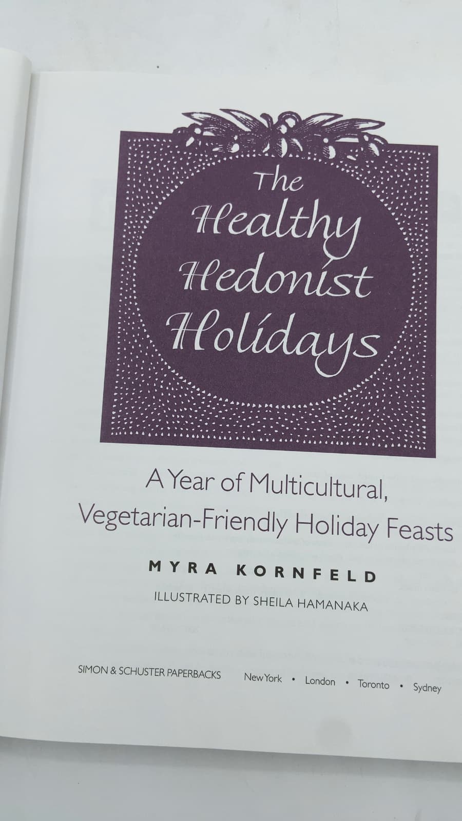 The Healthy Hedonist Holidays: A Year of Multicultural, Vegetarian-Friendly Holiday Feasts by Myra Kornfeld - title page