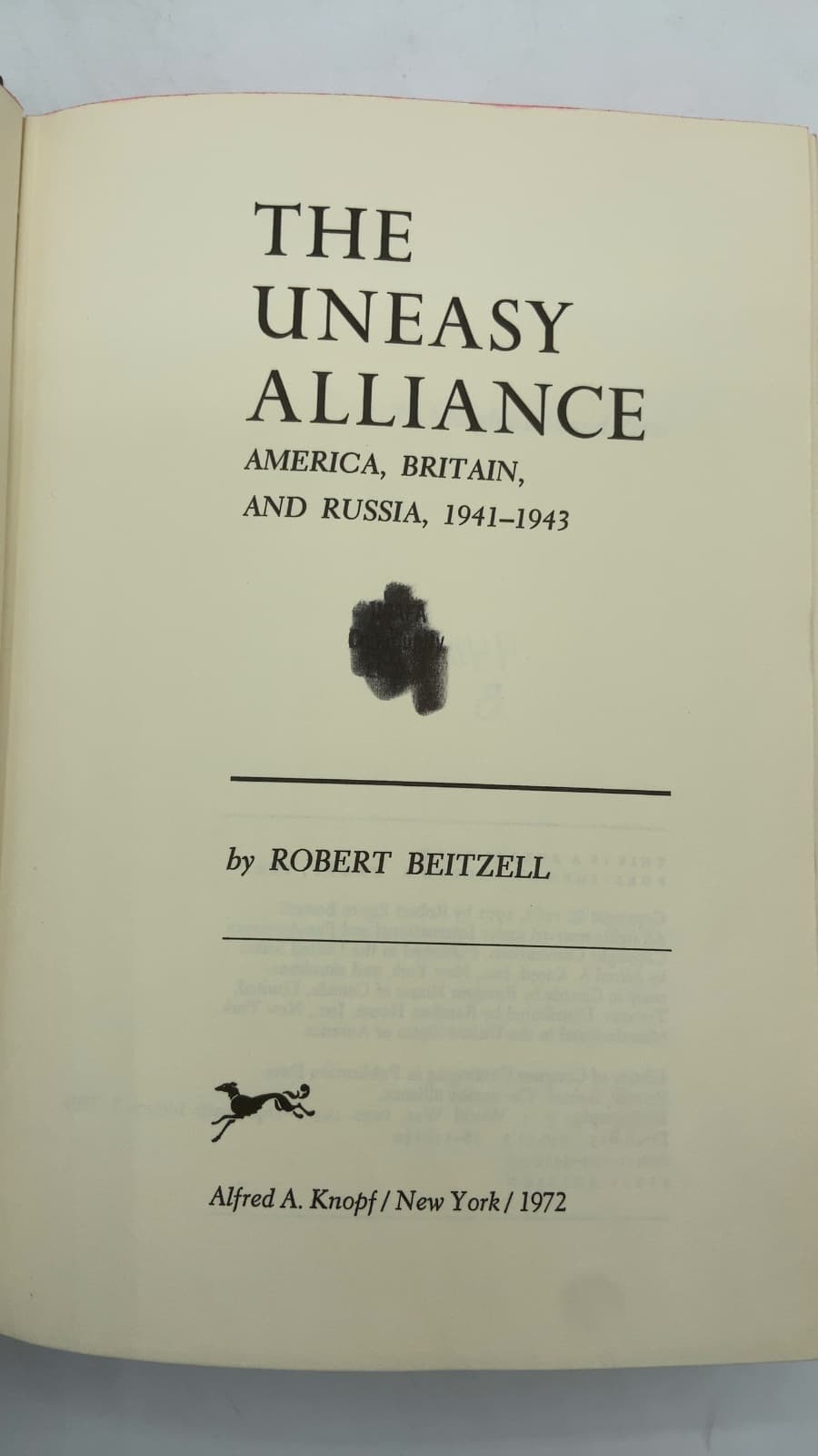 The Uneasy Alliance: America, Britain, and Russia, 1941-1943 by Robert Beitzell - title page
