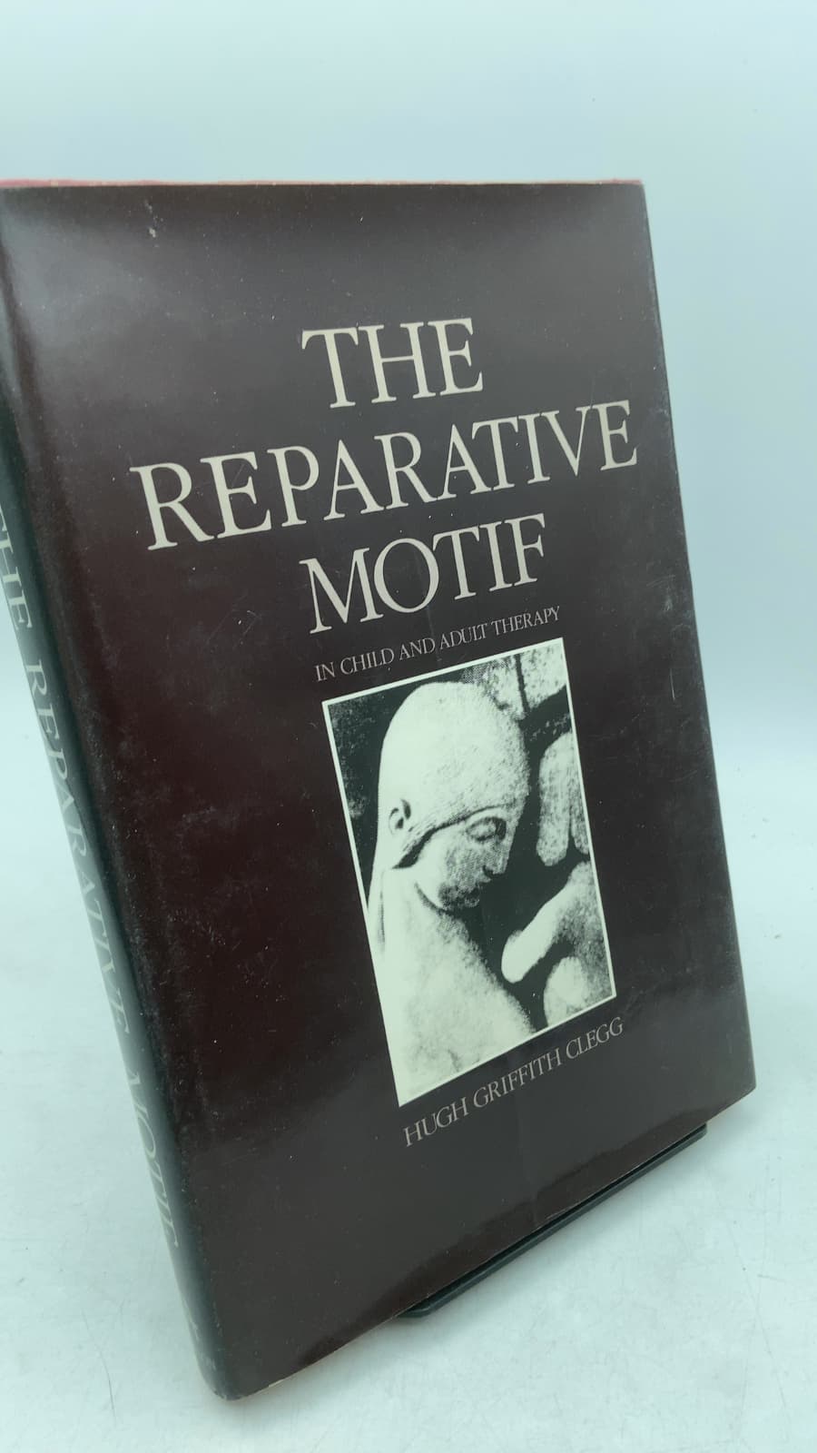 The Reparative Motif in Child and Adult Therapy by Hugh Griffith Clegg - front cover