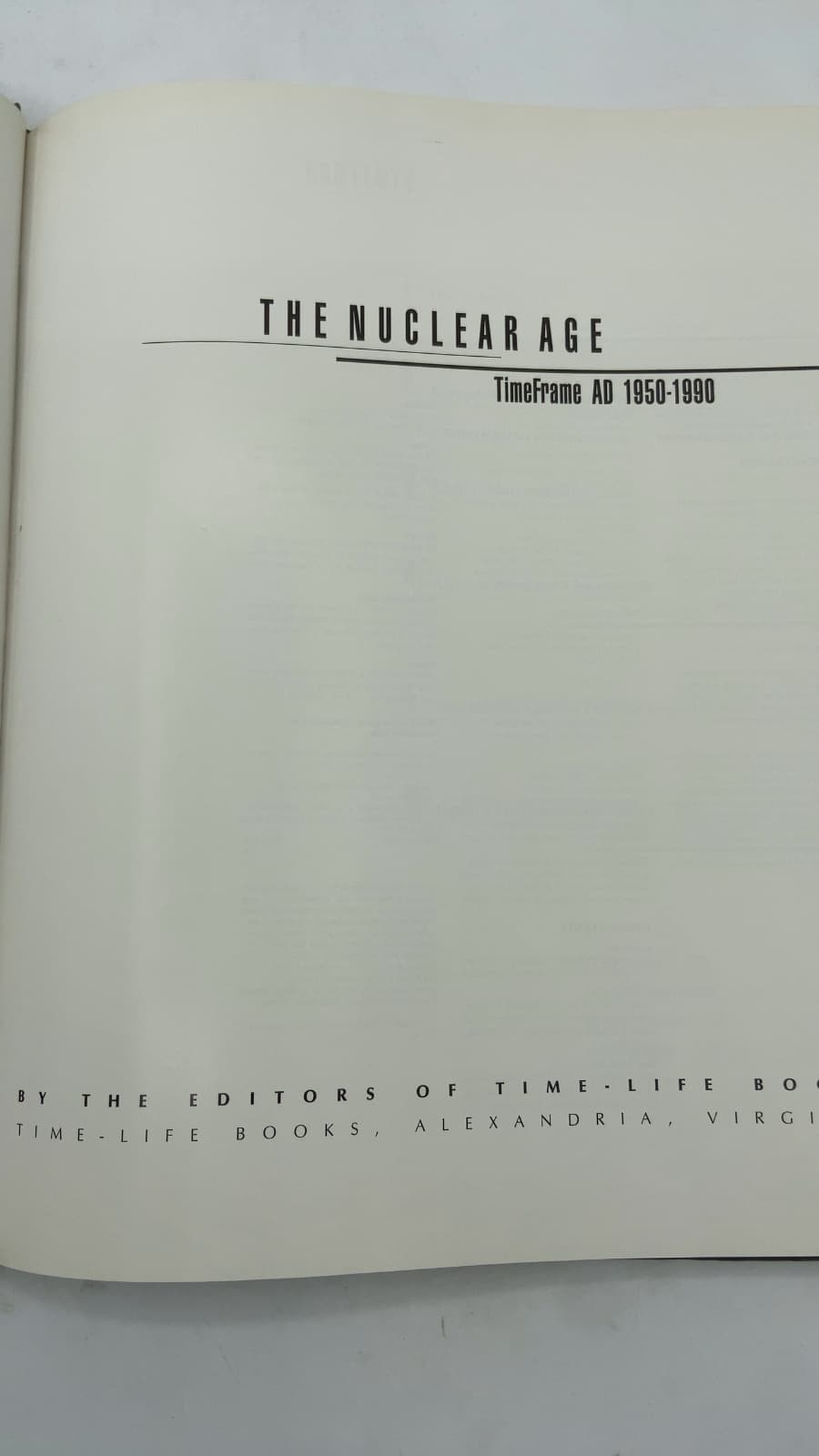 The Nuclear Age: TimeFrame AD 1950-1990 by The Editors of Time-Life Books - title page