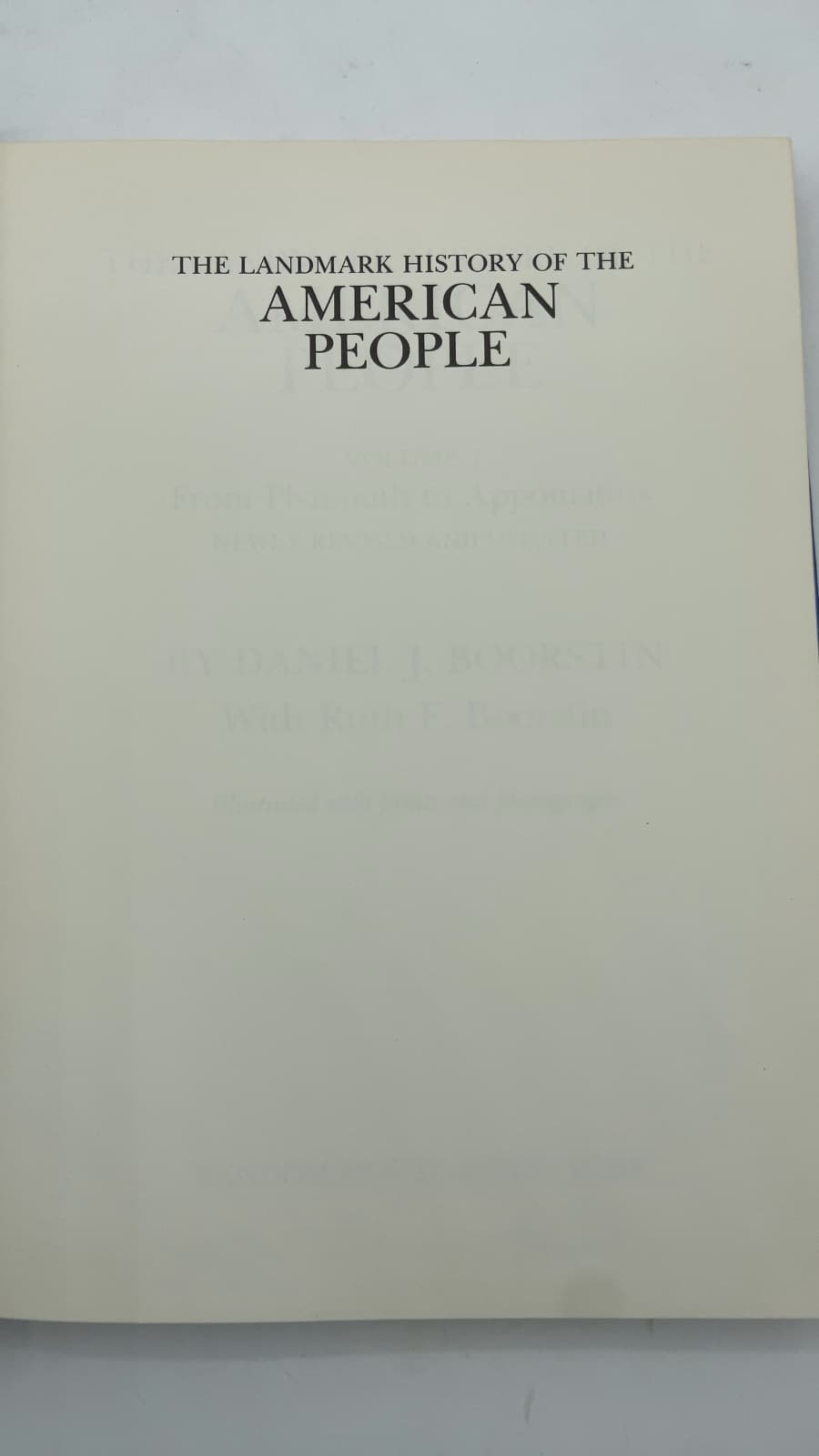 The Landmark History of the American People, Volume One: From Plymouth to Appomattox by Daniel J. Boorstin with Ruth F. Boorstin - title page