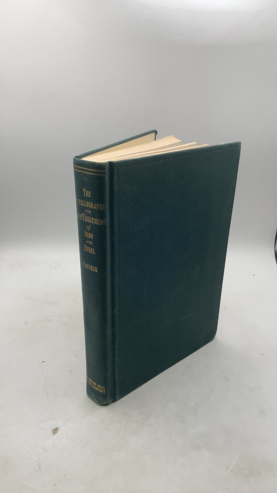 The Metallography and Heat Treatment of Iron and Steel by Albert Sauveur - front cover