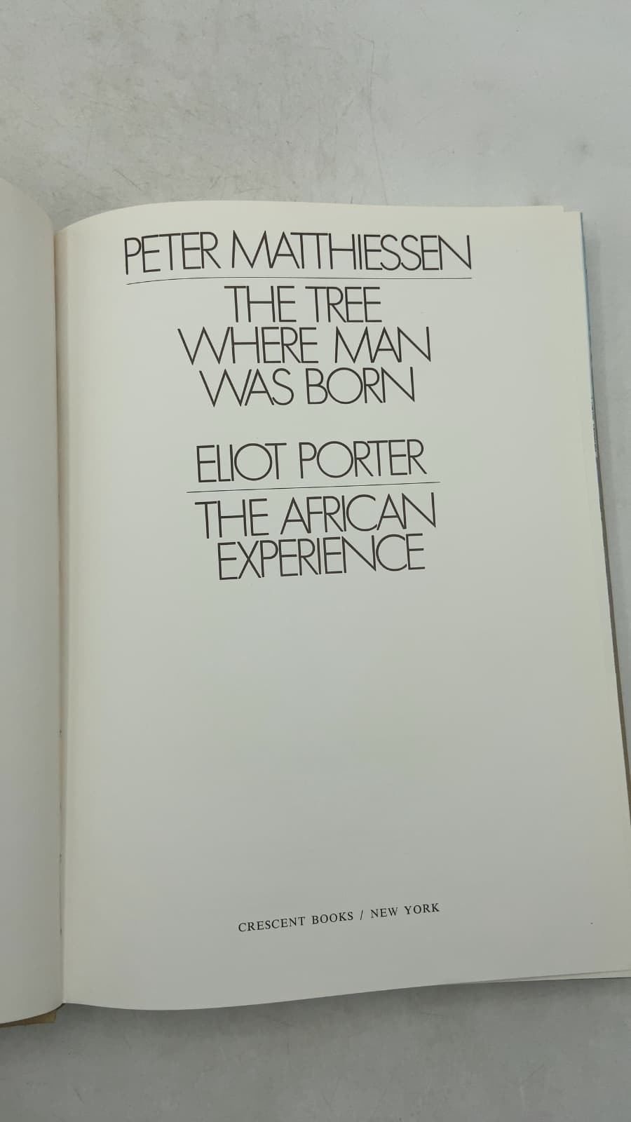 The Tree Where Man Was Born / The African Experience by Peter Matthiessen and Eliot Porter - title page
