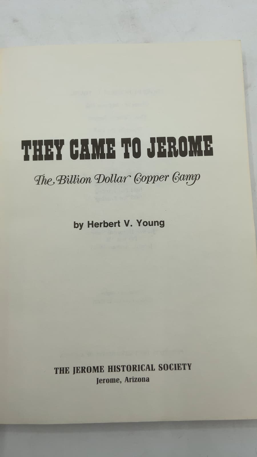 They Came to Jerome: The Billion Dollar Copper Camp by Herbert V. Young - title page