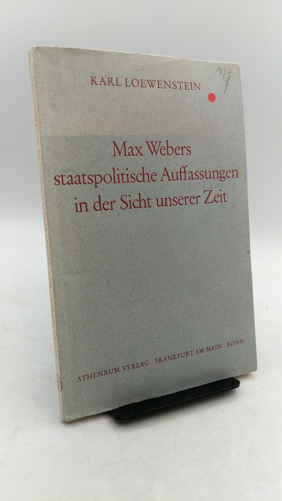 Max Webers staatspolitische Auffassungen in der Sicht unserer Zeit by Karl Loewenstein - front cover