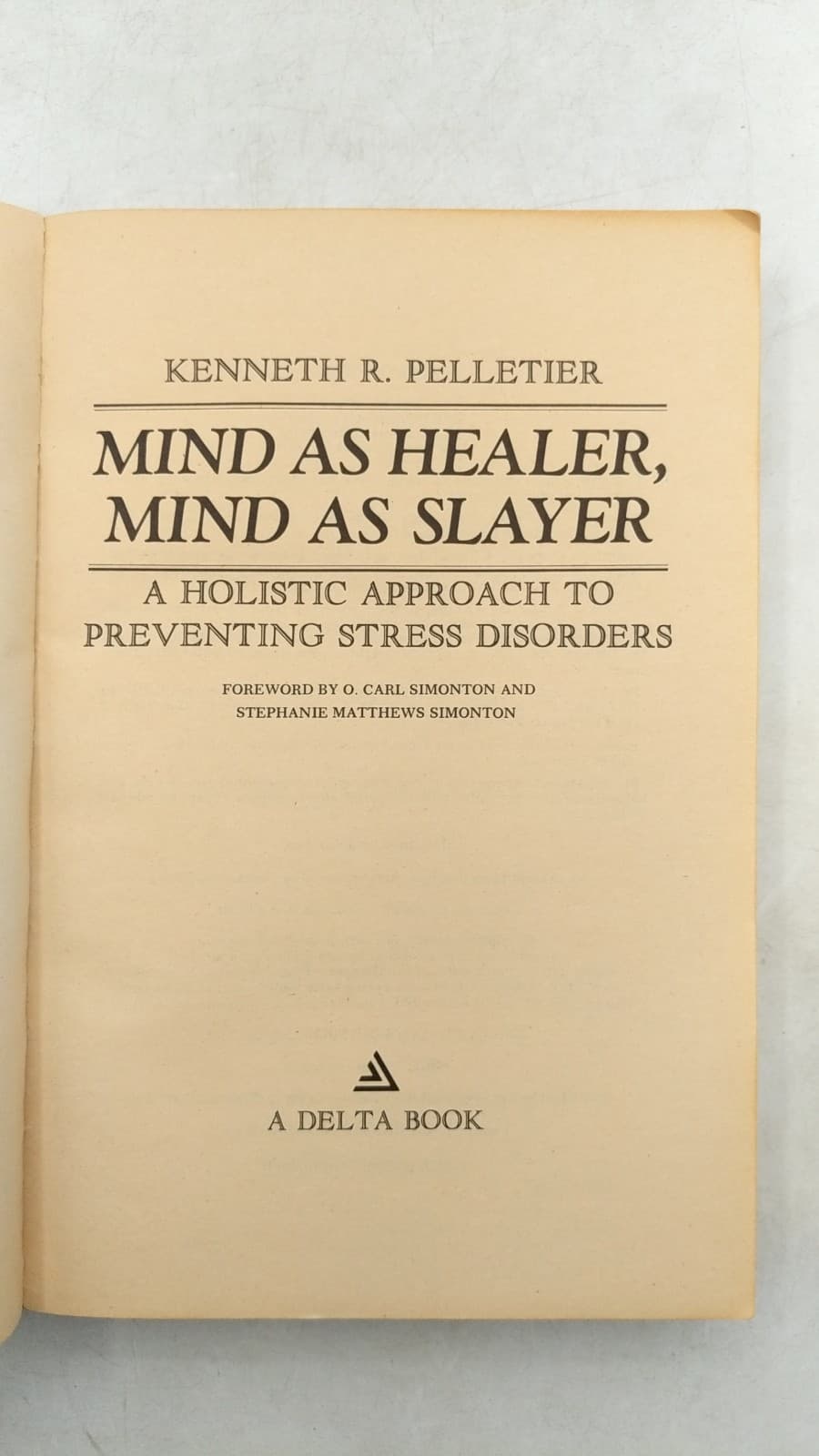 Mind as Healer, Mind as Slayer: A Holistic Approach to Preventing Stress Disorders by Kenneth R. Pelletier - title page