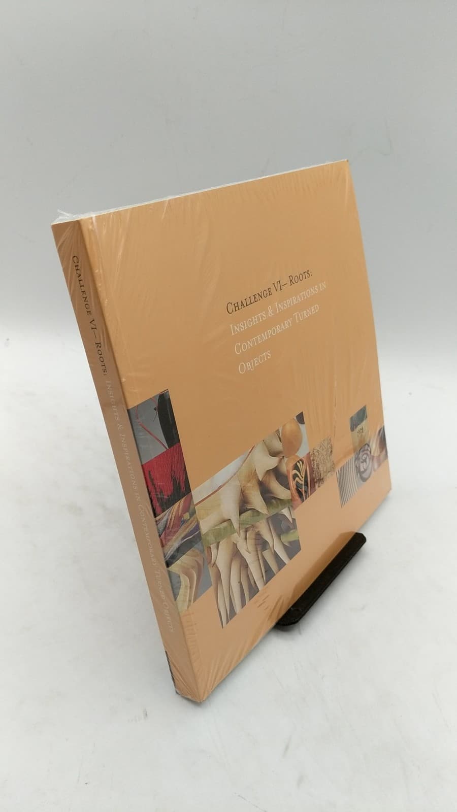 Challenge VI - Roots: Insights & Inspirations in Contemporary Turned Objects - front cover