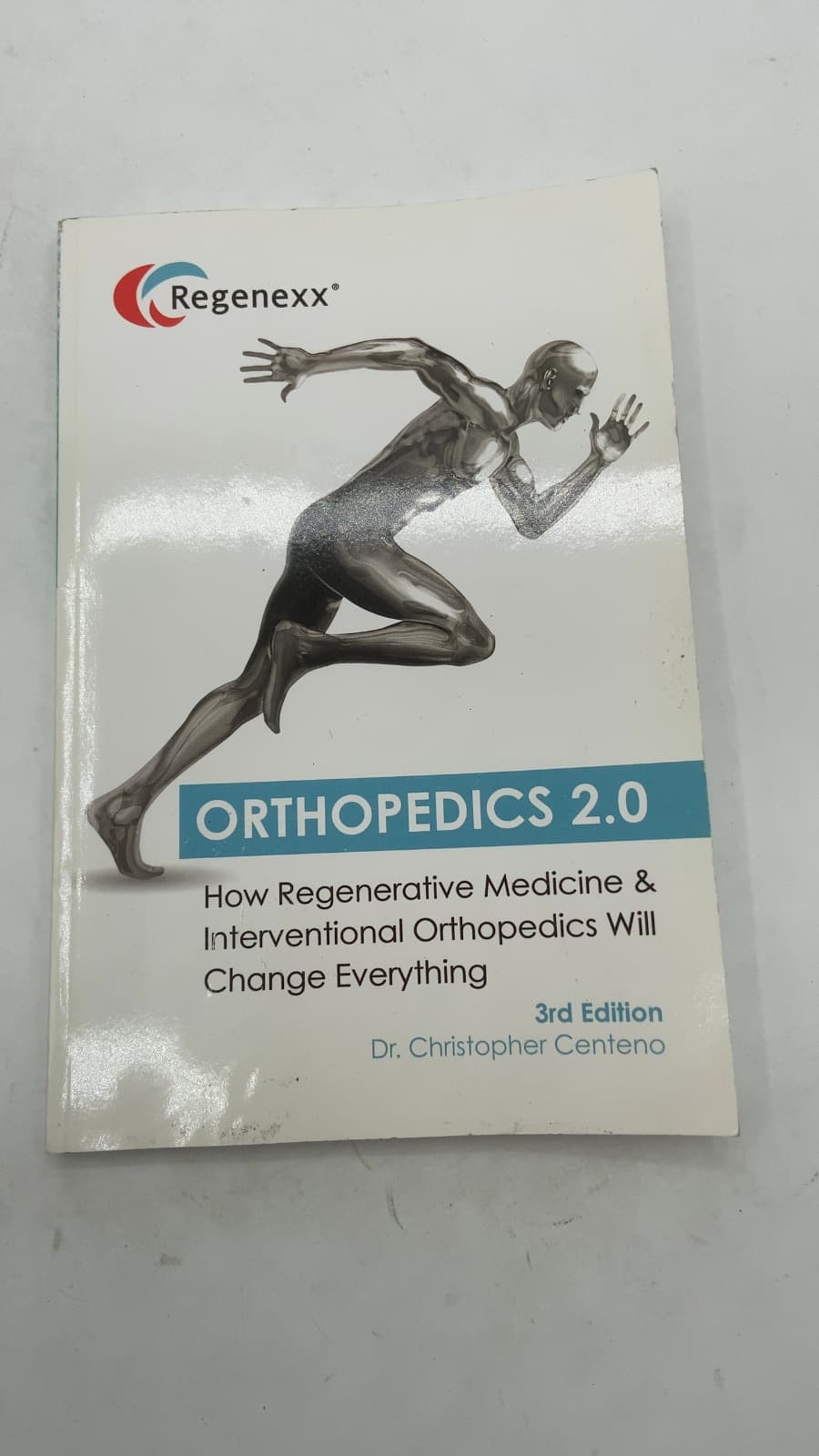 Orthopedics 2.0: How Regenerative Medicine & Interventional Orthopedics Will Change Everything by Christopher J. Centeno, MD - title page