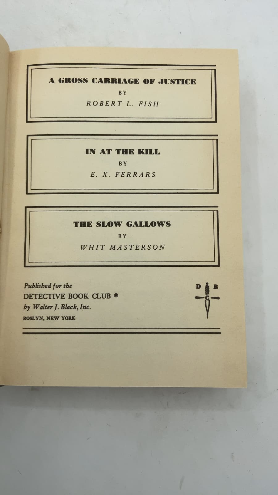 A Gross Carriage of Justice / In at the Kill / The Slow Gallows by Robert L. Fish / E. X. Ferrars / Whit Masterson - title page