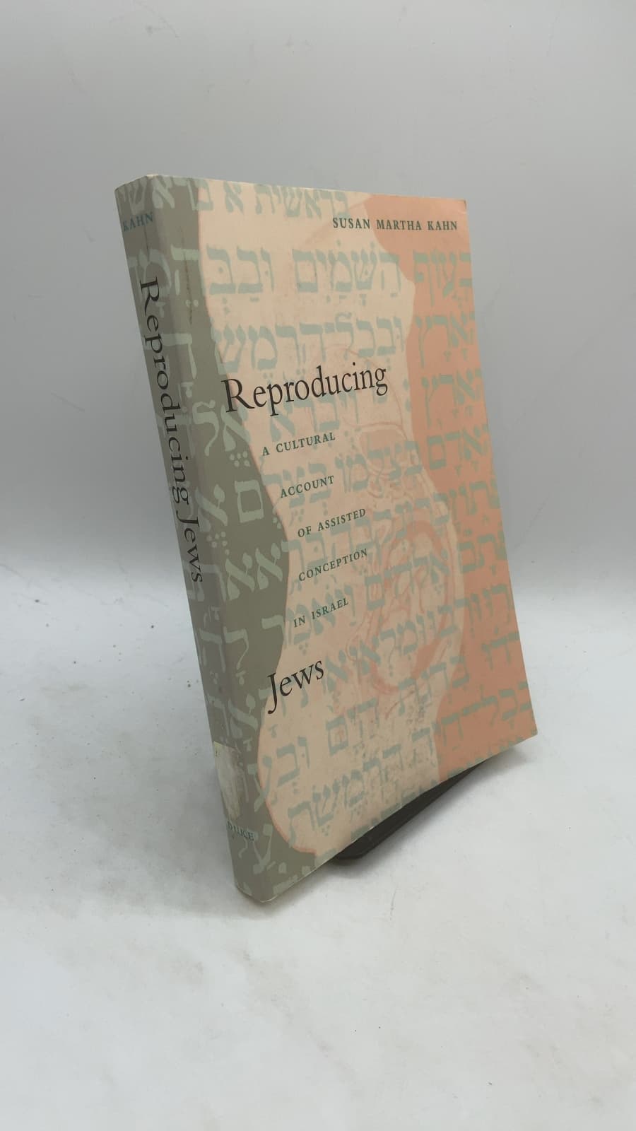 Reproducing Jews: A Cultural Account of Assisted Conception in Israel by Susan Martha Kahn - front cover