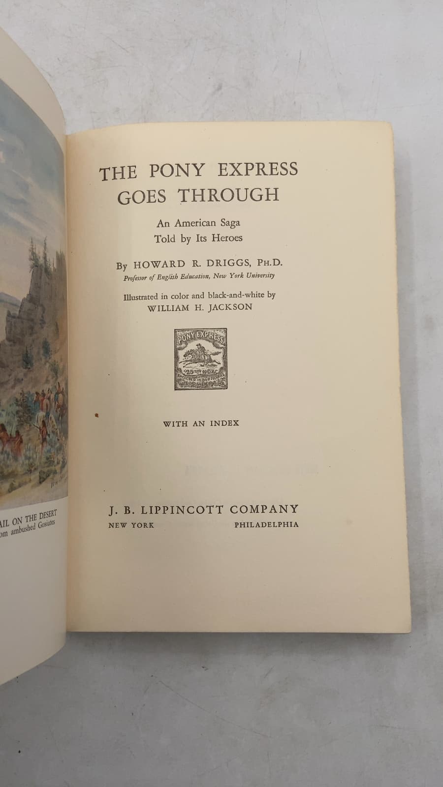 The Pony Express Goes Through: An American Saga Told by Its Heroes by Howard R. Driggs, Ph.D. - title page