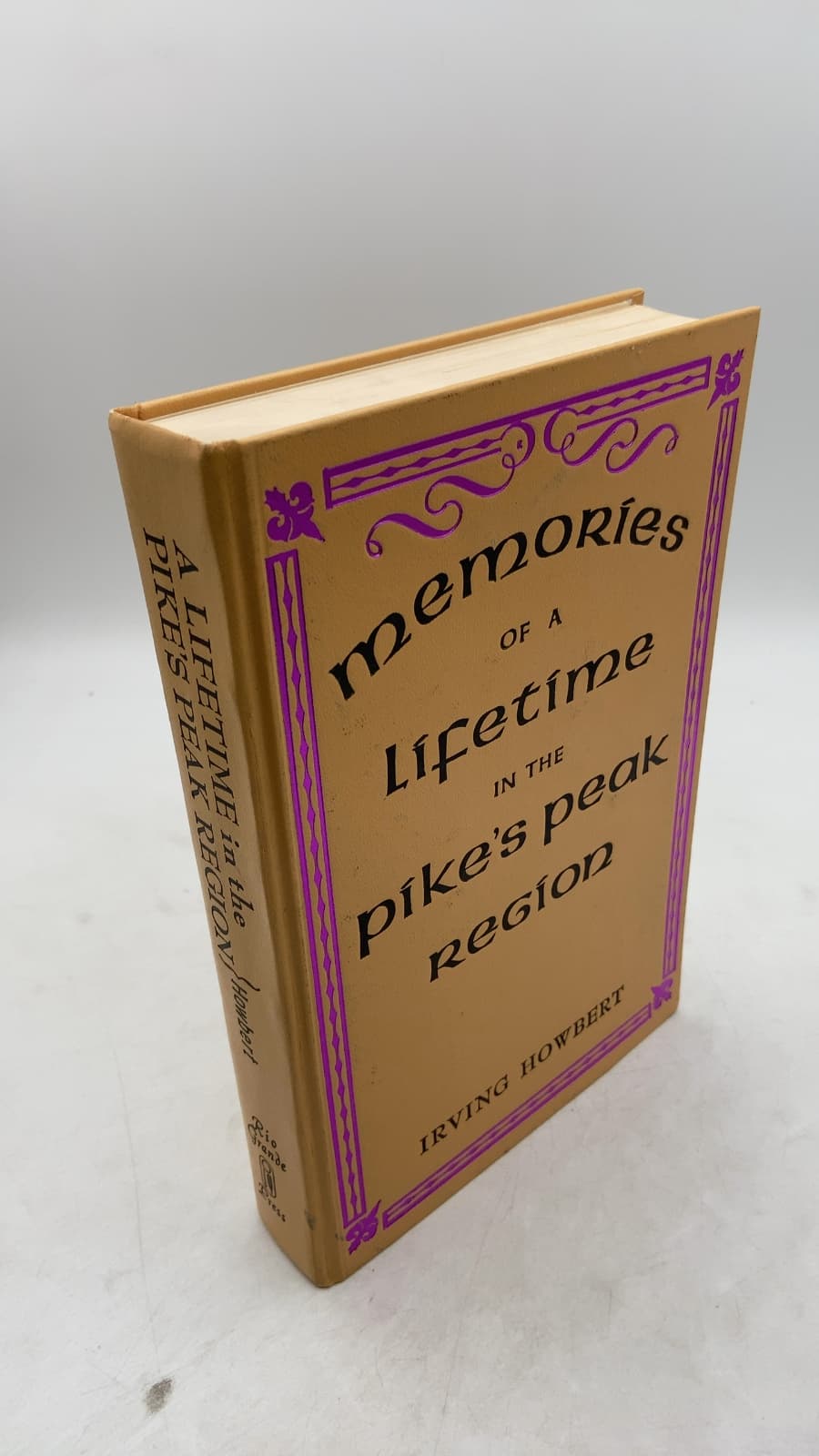 Memories of a Lifetime in the Pike's Peak Region by Irving Howbert - front cover