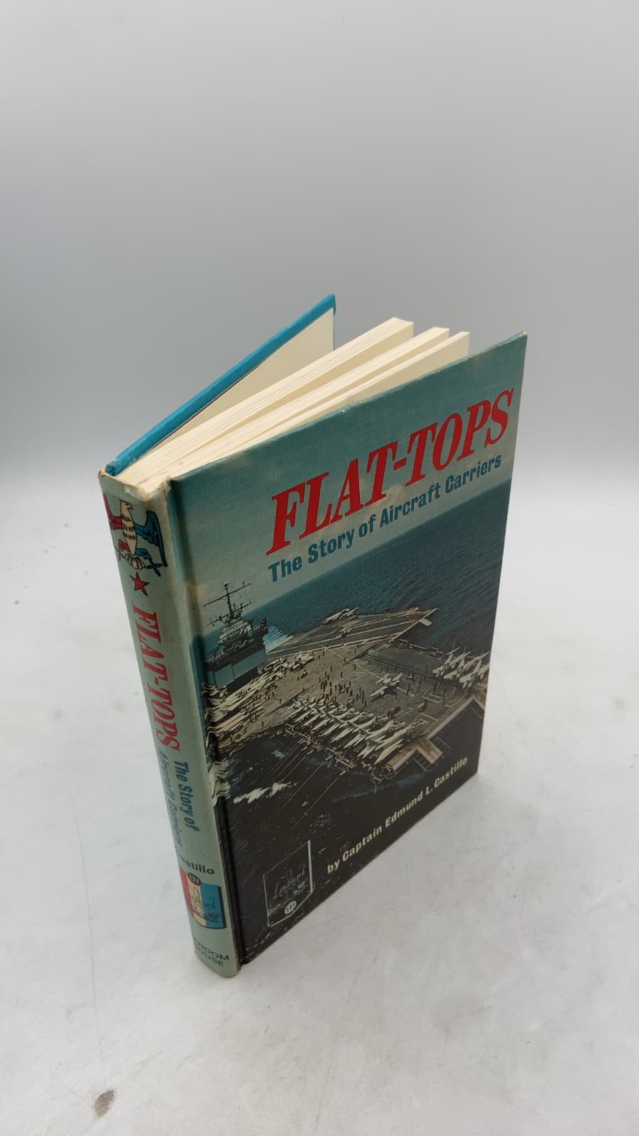 FLAT-TOPS The Story of Aircraft Carriers by Captain Edmund L. Castillo - front cover
