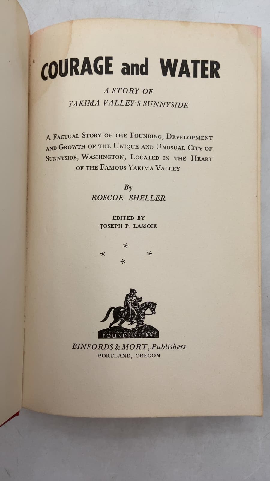 Courage and Water: A Story of Yakima Valley's Sunnyside by Roscoe Sheller - title page