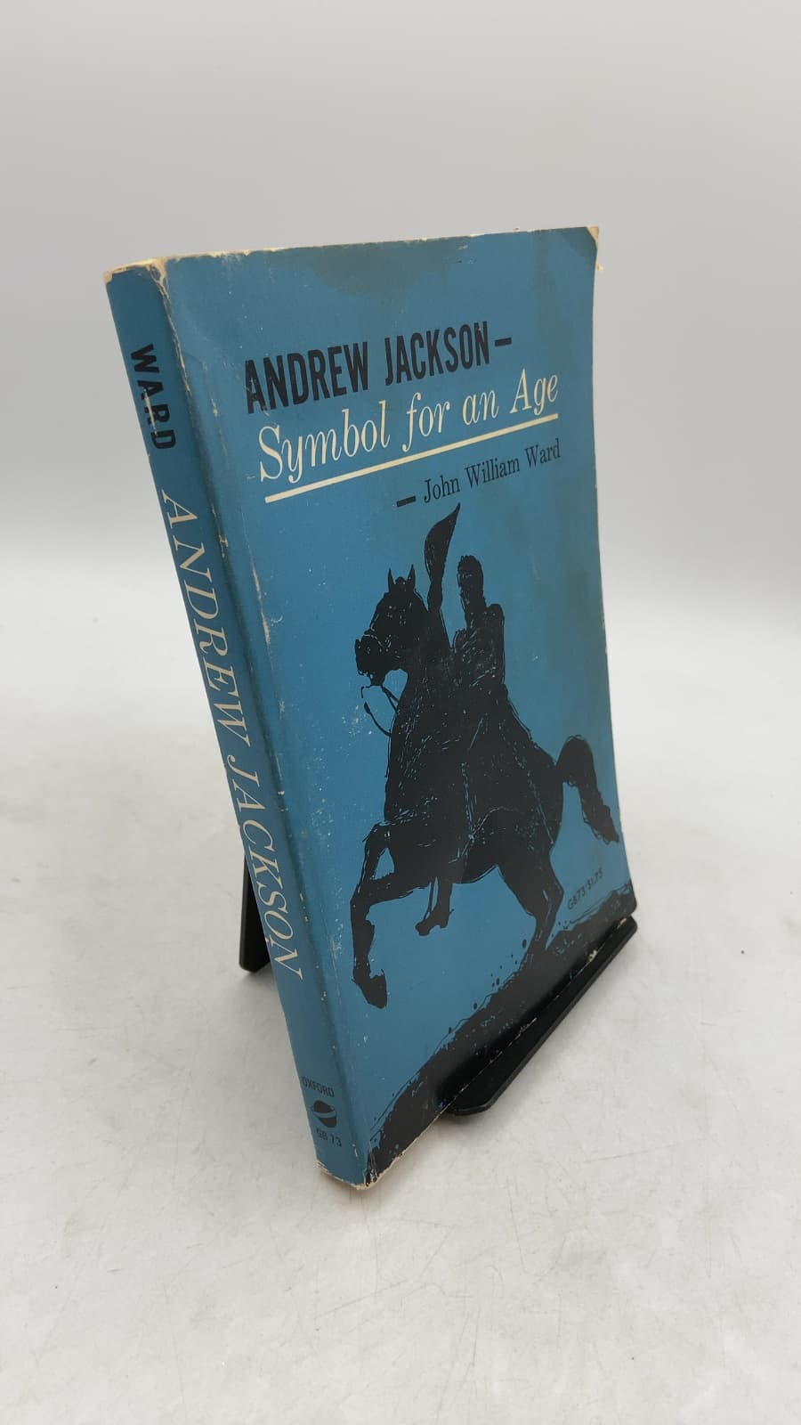 Andrew Jackson - Symbol for an Age by John William Ward - front cover