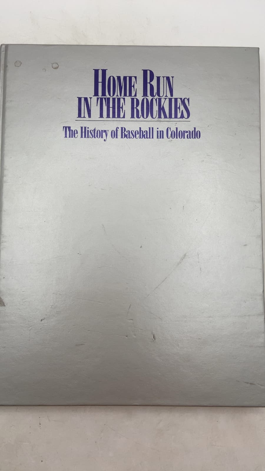 Home Run in the Rockies: The History of Baseball in Colorado by Irvin Moss and Mark Foster - title page