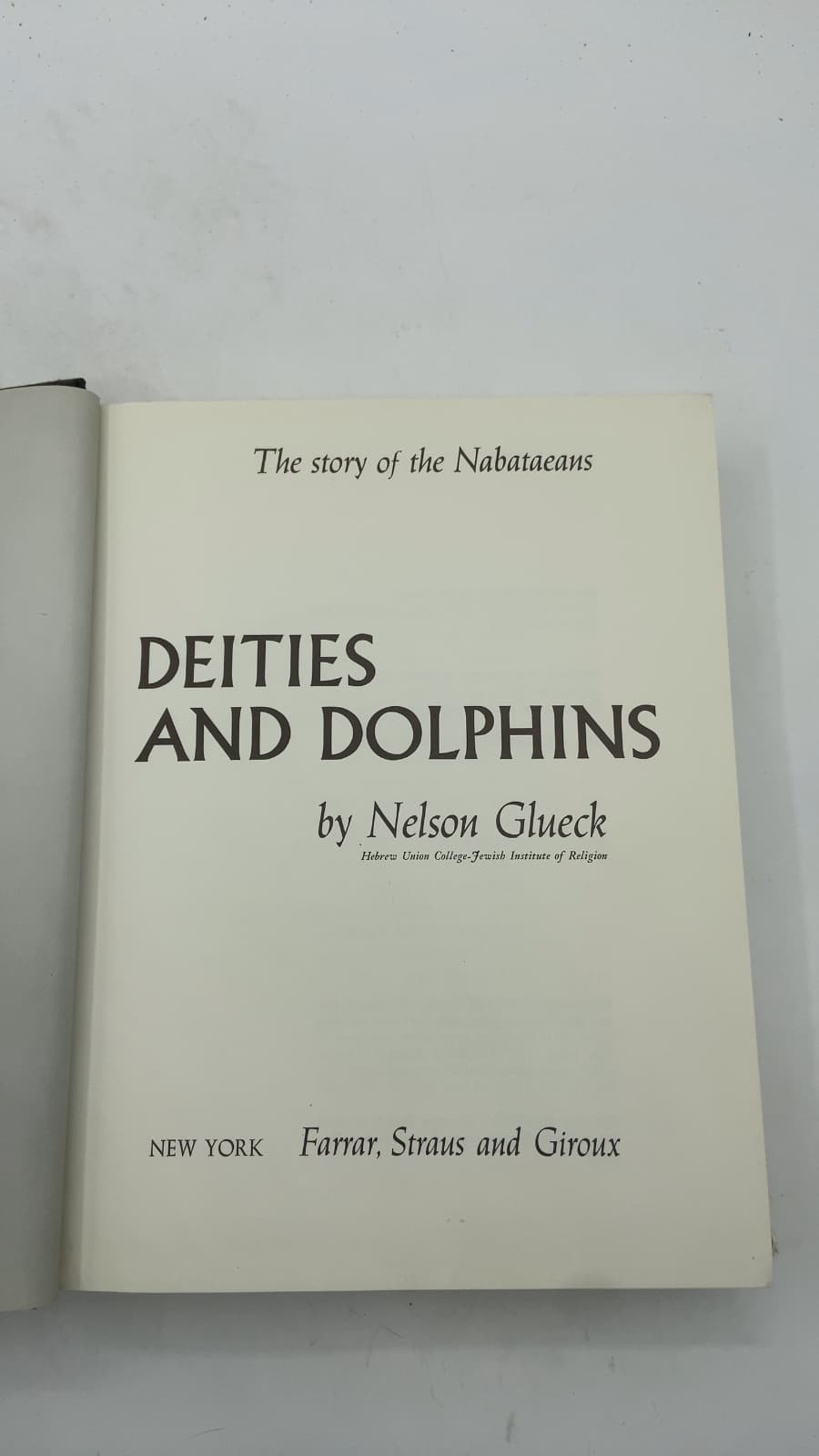 Deities and Dolphins: The Story of the Nabataeans by Nelson Glueck - title page