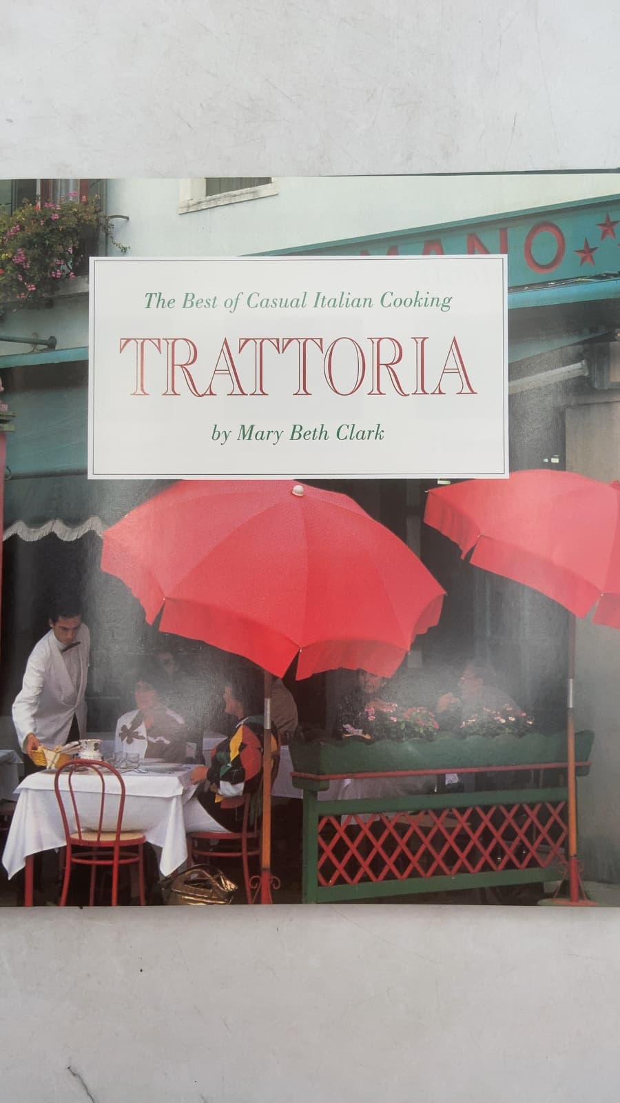 Trattoria: The Best of Casual Italian Cooking by Mary Beth Clark - title page
