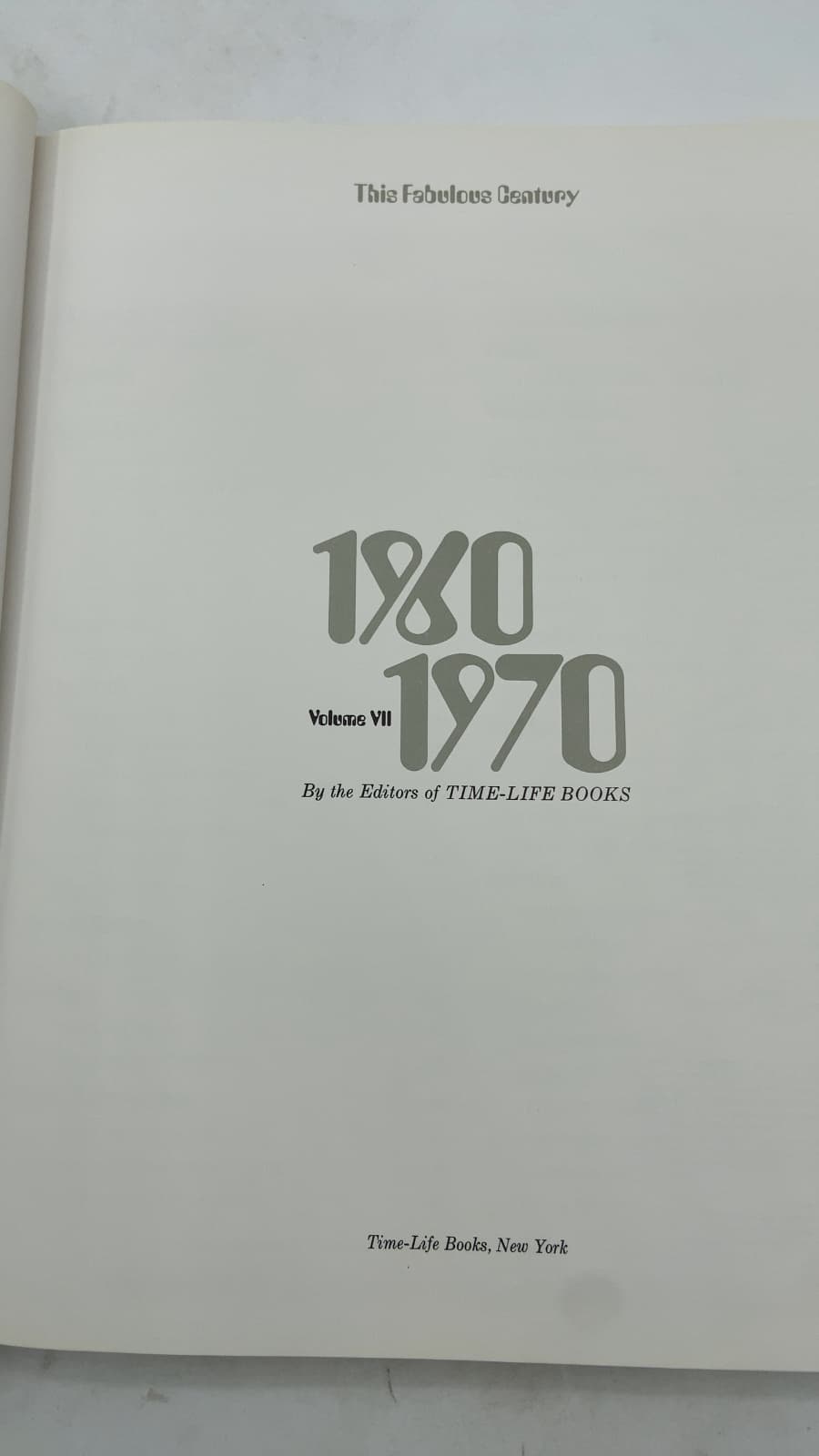 This Fabulous Century: 1960-1970 (Volume VII) by The Editors of TIME-LIFE BOOKS - title page
