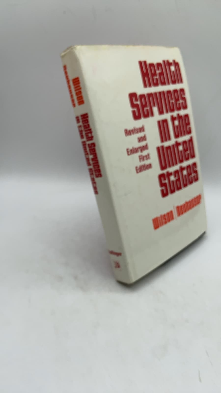 Health Services in the United States by Florence A. Wilson and Duncan Neuhauser - front cover