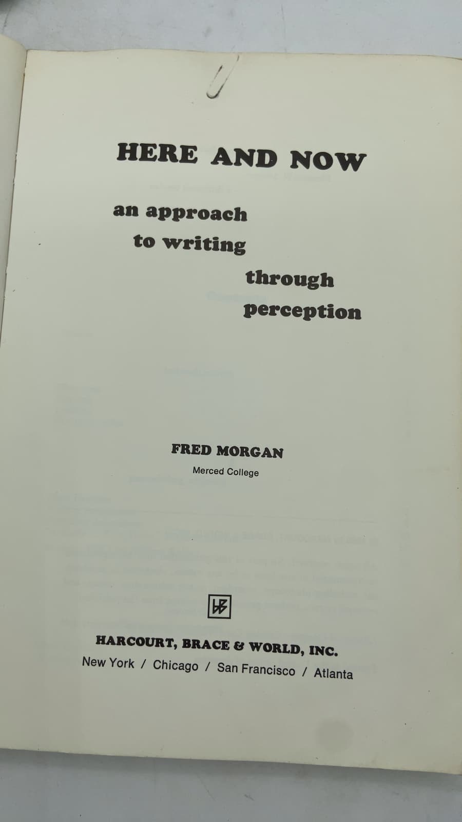 Here and Now: An Approach to Writing Through Perception by Fred Morgan - title page