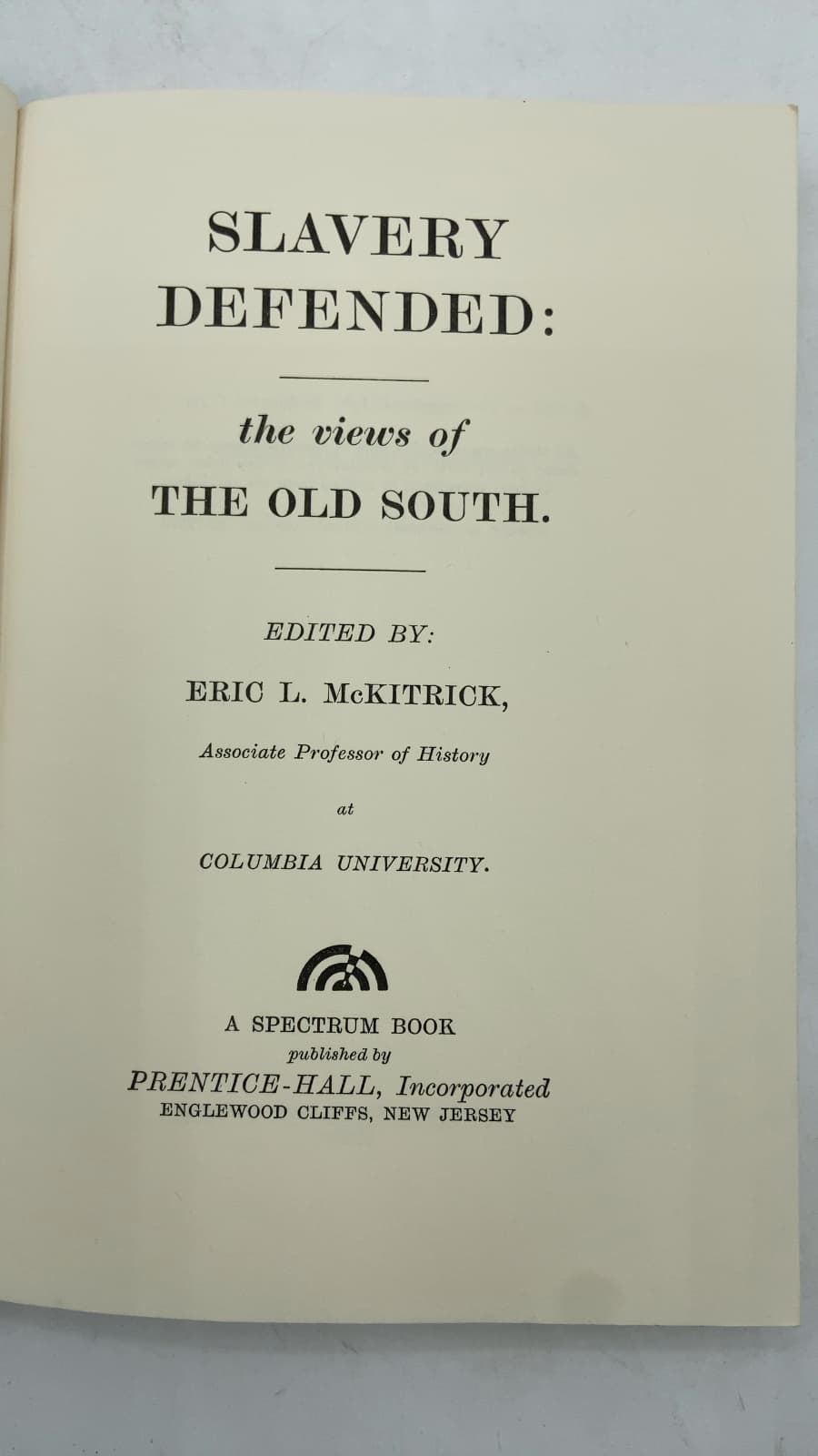Slavery Defended: the Views of THE OLD South by Eric L. Mckitrick - title page