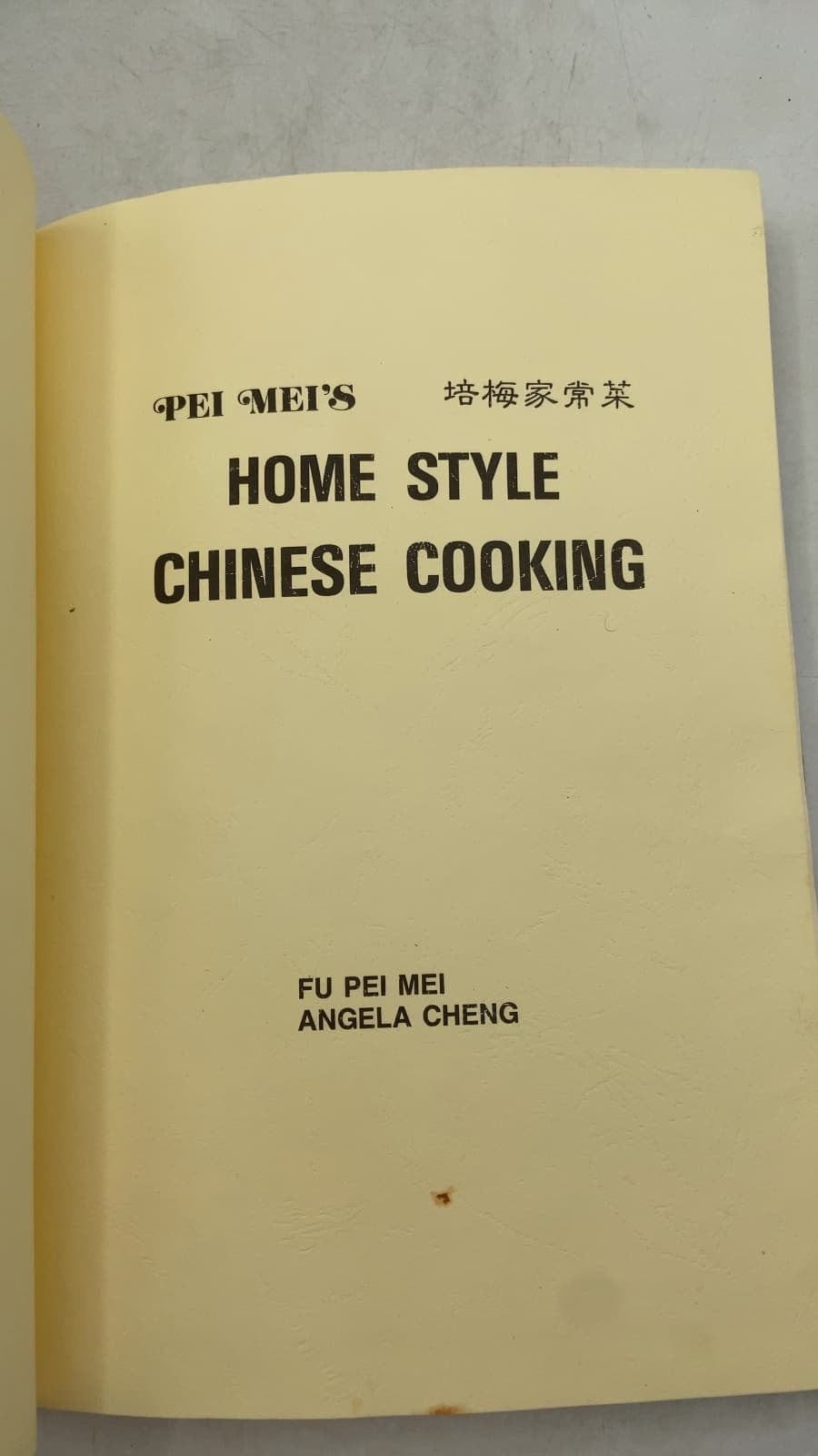 PEI Mei's Home Style Chinese Cooking by FU PEI Mei, Angela Cheng - title page