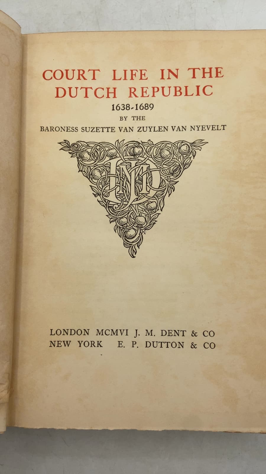 Court Life in the Dutch Republic 1638-1689 by Baroness Suzette Van Zuylen Van Nyevelt - title page