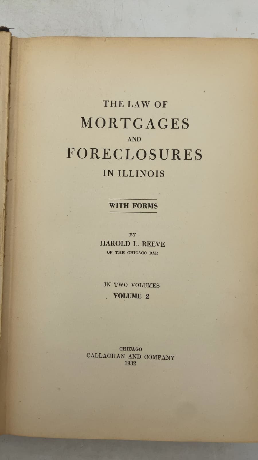 The Law of Mortgages and Foreclosures in Illinois, Volume 2 by Harold L. Reeve - title page