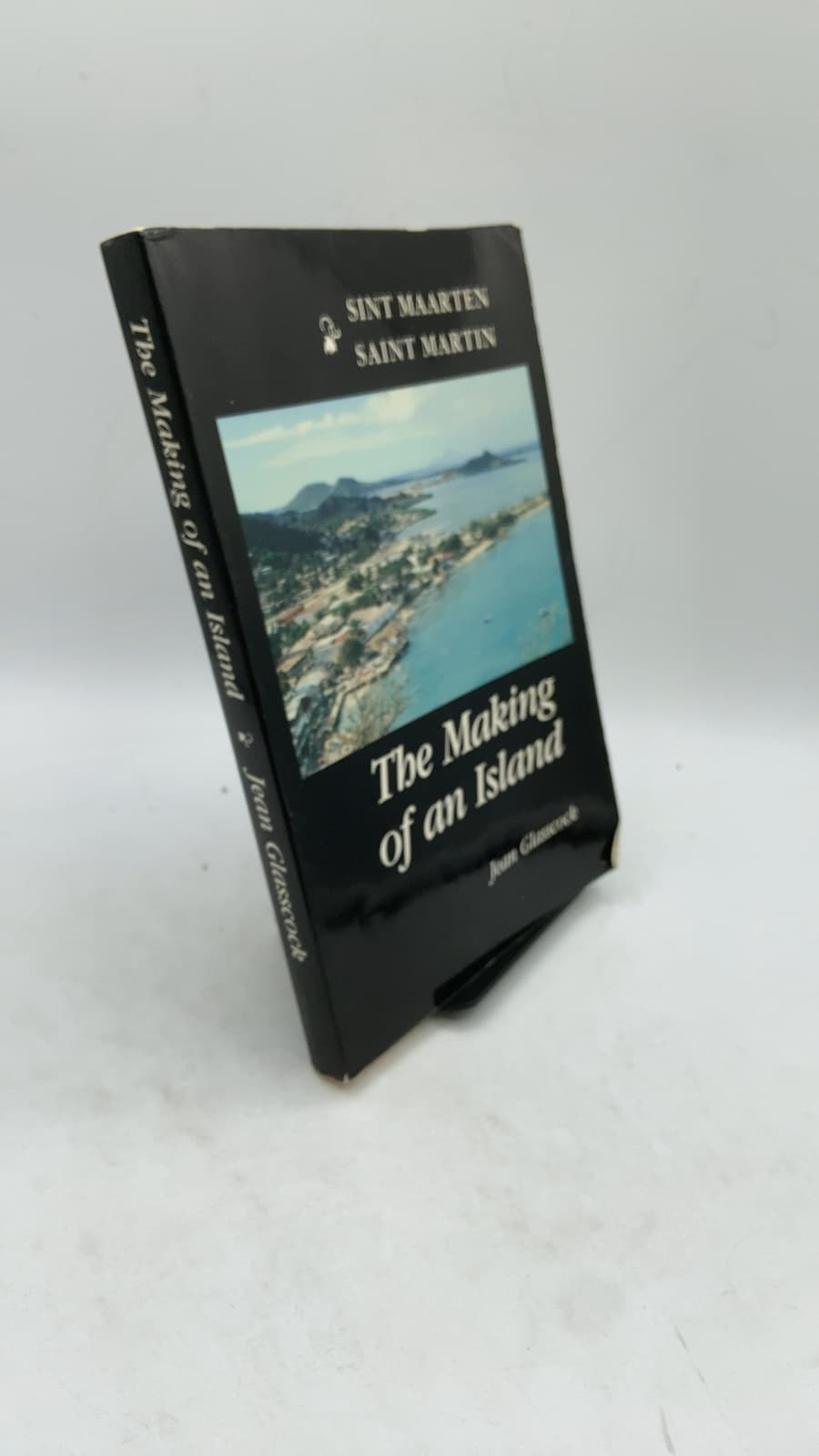 The Making of an Island: Sint Maarten, Saint Martin by Jean Glasscock - front cover