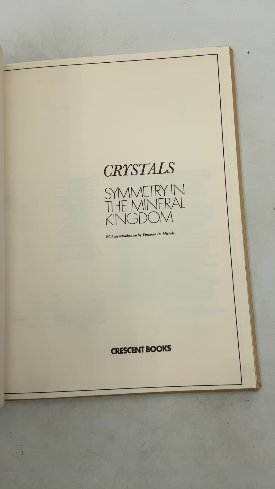 Crystals: Symmetry in the Mineral Kingdom by Vincenzo De Michele - title page