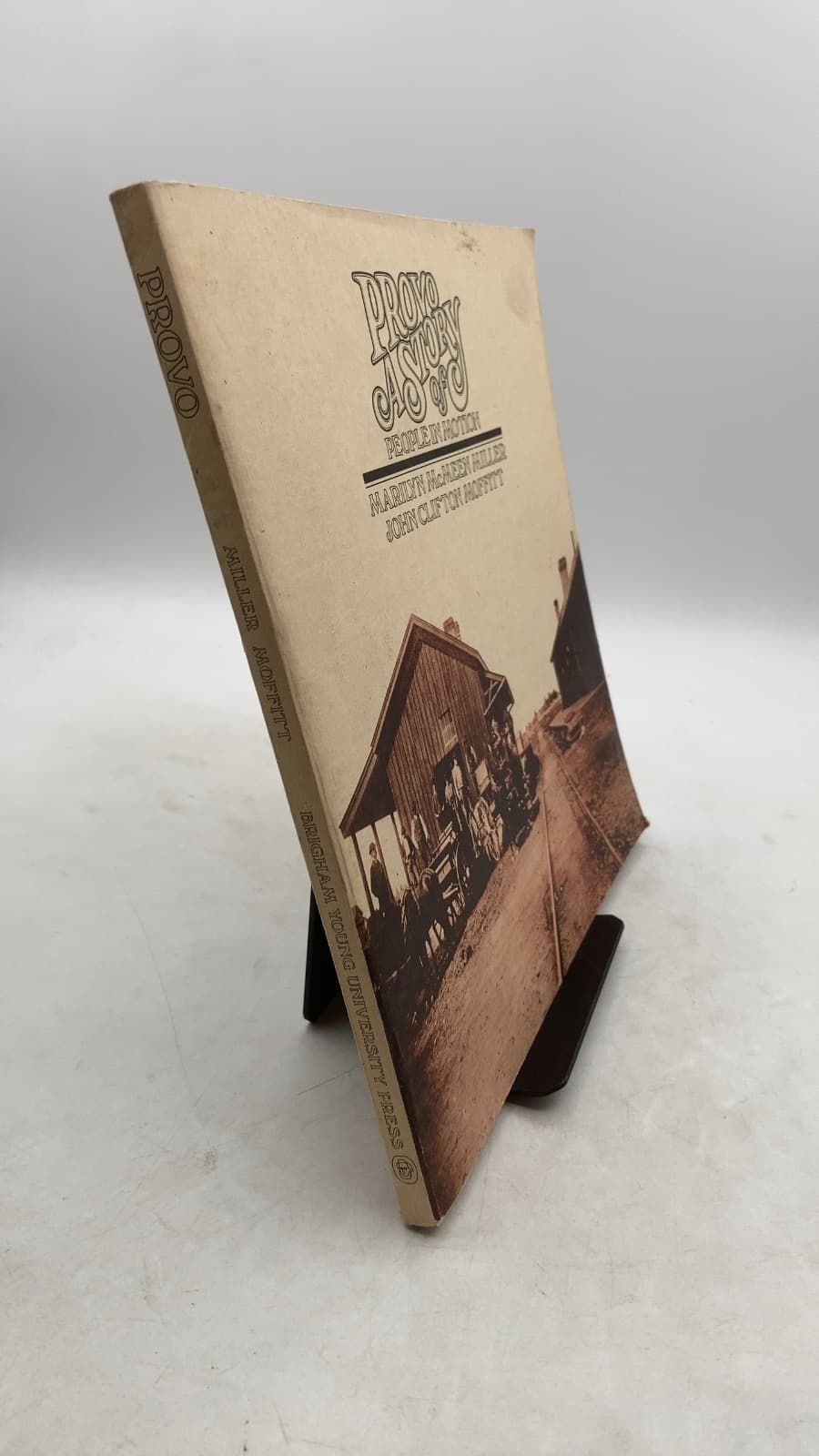 Provo: A Story of People in Motion by Marilyn McMeen Miller, John Clifton Moffitt - front cover