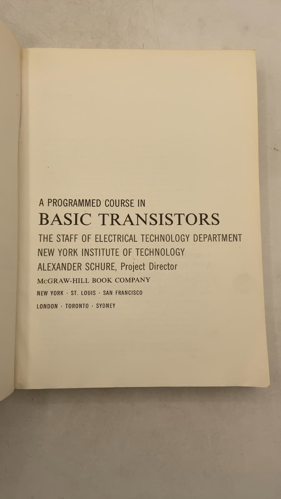 A Programmed Course in Basic Transistors by The Staff of Electrical Technology Department, New York Institute of Technology, Alexander Schure, Project Director - title page