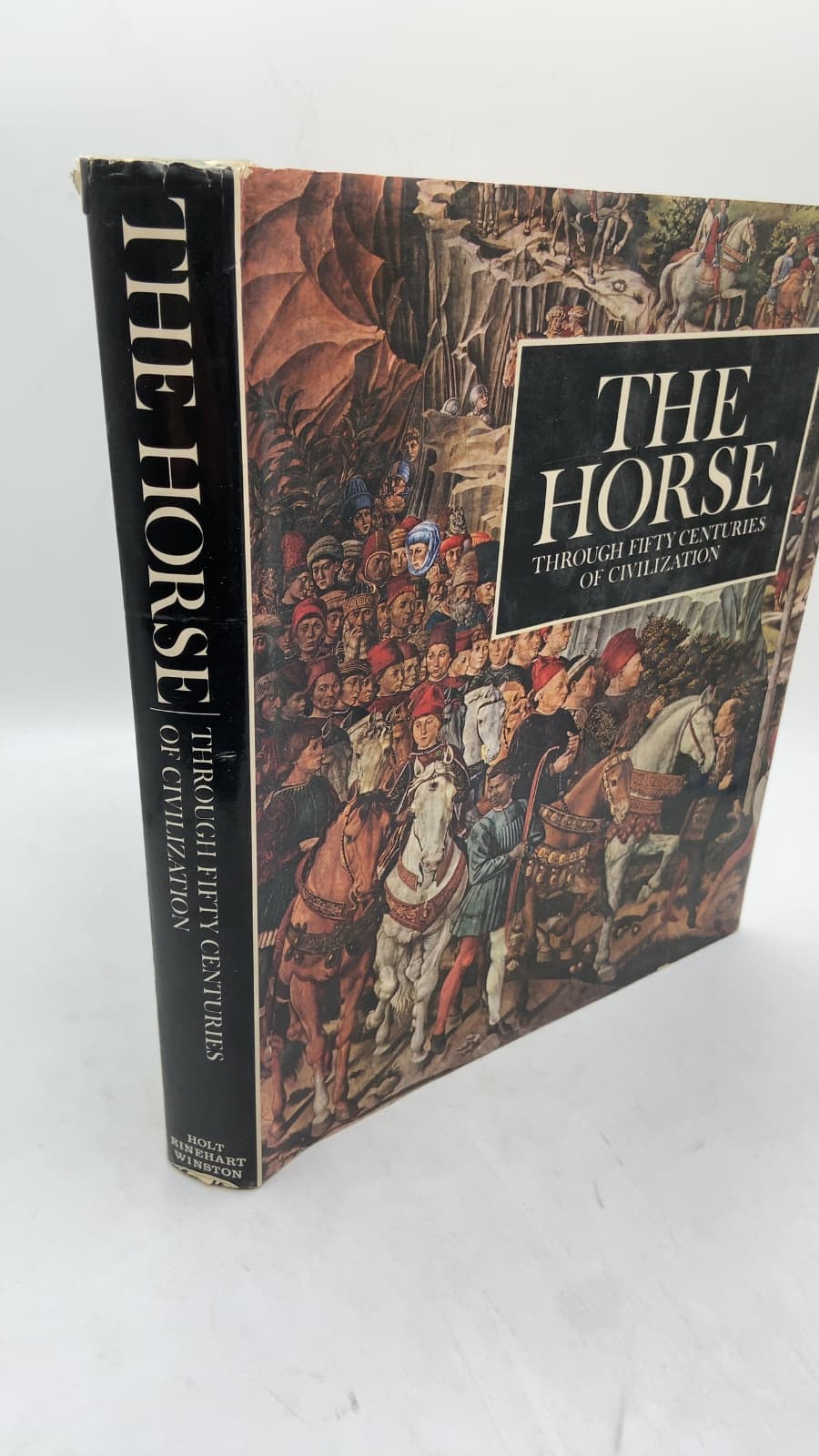 The Horse: Through Fifty Centuries of Civilization by Anthony Dent - front cover